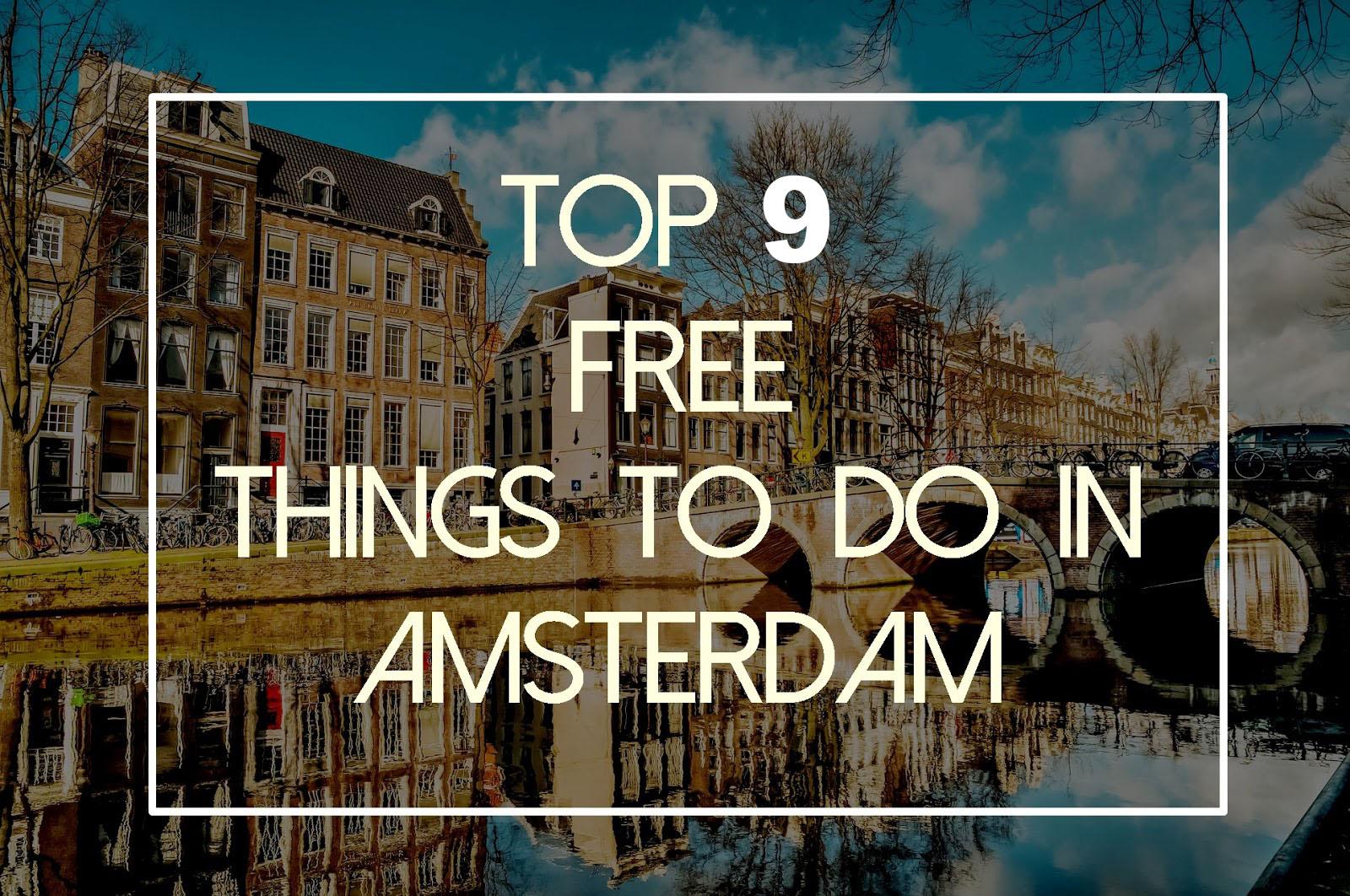 9 καλύτερες και Δωρεάν δραστηριότητες που μπορείτε να απολαύσετε στο Amsterdam
